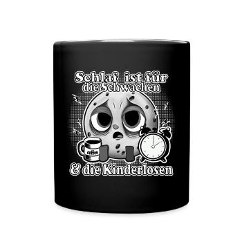 Schlaf ist für die Schwachen | Eltern Humor - Tasse einfarbig - Schwarz - Vorne