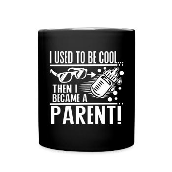 I Used To Be Cool Eltern Humor Baby Design - Tasse einfarbig - Schwarz - Vorne