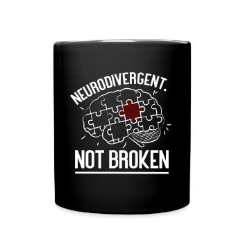 Neurodivergent Not Broken – Strong Mind Statement - Tasse einfarbig - Schwarz - Vorne