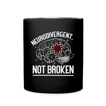 Neurodivergent Not Broken – Strong Mind Statement - Tasse einfarbig - Schwarz - Vorne