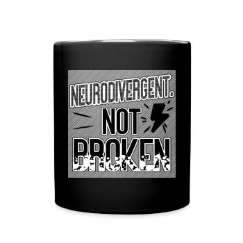 Neurodivergent Not Broken – Neurodiversity Pride - Tasse einfarbig - Schwarz - Vorne