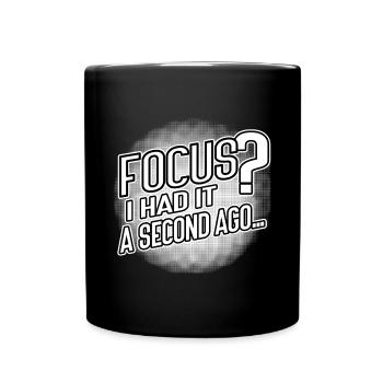 Concentration ? Je l’ai eu il y a une seconde – humour cérébral - Mug uni - noir - Devant