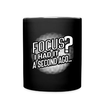 Focus? Gone in 3...2...Oops. - Tasse einfarbig - Schwarz - Vorne