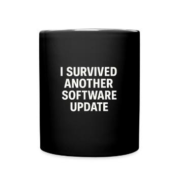 I Survived Another Software Update - Tasse einfarbig - Schwarz - Vorne
