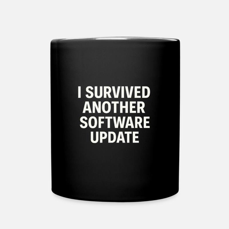 I Survived Another Software Update - Tasse einfarbig - Schwarz