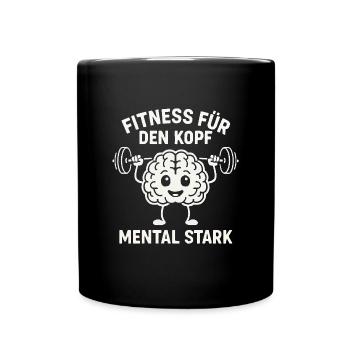 Fitness für den Kopf – Mental Stark T‑Shirt - Tasse einfarbig - Schwarz - Vorne