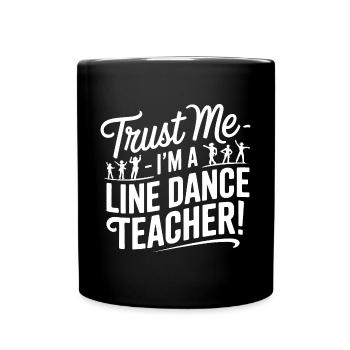 Line Dance Instructor - Trust Me - Full Colour Mug - black - Front