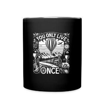 You only live once. - Full Colour Mug - black - Front