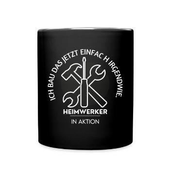 I'm just building this somehow now – do-it-yourselfer - Full Colour Mug - black - Front