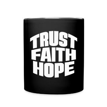 Faites confiance à la foi et à l’espoir - Mug uni - noir - Devant