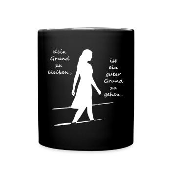 kein grund zu bleiben - Tasse einfarbig - Schwarz - Vorne
