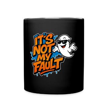 It's Not My Fault Geist Graffiti - Tasse einfarbig - Schwarz - Vorne