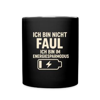 Ich bin nicht faul – Energiesparmodus - Tasse einfarbig - Schwarz - Vorne