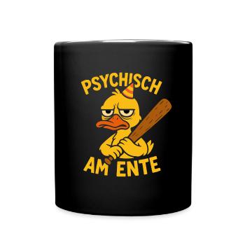 Psychisch am Ente Lustige Enten Spruch - Tasse einfarbig - Schwarz - Vorne