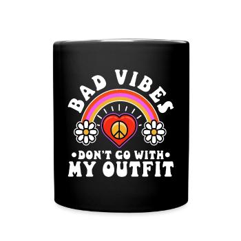 Bad vibes don’t go with my outfit - Tasse einfarbig - Schwarz - Vorne