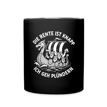 Die Rente Ist Knapp Ich Geh Plündern - Tasse einfarbig - Schwarz - Vorne