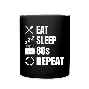 Eat Sleep 80s Repeat - Full Colour Mug - black - Front