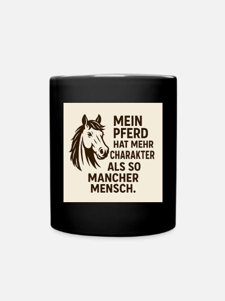Mein Pferd Hat Mehr Charakter - Tasse einfarbig - Schwarz