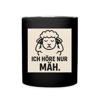 Ich Hör Nur Mäh Schaf Design - Tasse einfarbig - Schwarz - Vorne