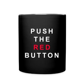 Push The Red Button - Tasse einfarbig - Schwarz - Vorne