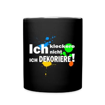 Ich kleckere nicht ich dekoriere 2- Farbklecks - Tasse einfarbig - Schwarz - Vorne