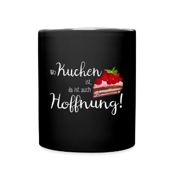 Wo Kuchen ist, da ist auch Hoffnung - Tasse einfarbig - Schwarz - Vorne