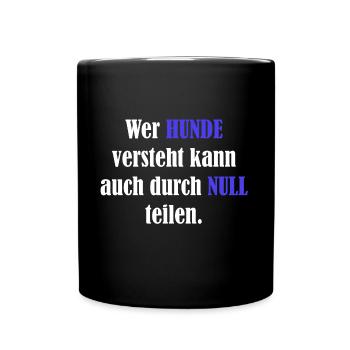 Wer Hunde versteht kann auch durch Null teilen - Tasse einfarbig - Schwarz - Vorne