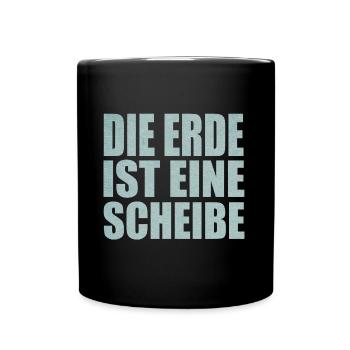 Die Erde Ist Eine Scheibe Flacherdler Flache Erde - Tasse einfarbig - Schwarz - Vorne