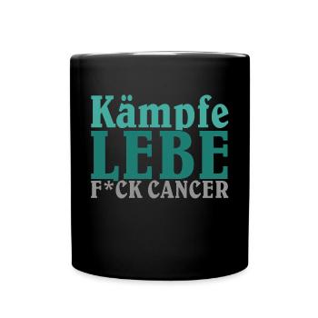 KÄMPFE – LEBE – F*CK CANCER - Tasse einfarbig - Schwarz - Vorne