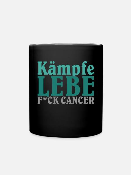KÄMPFE – LEBE – F*CK CANCER - Tasse einfarbig - Schwarz