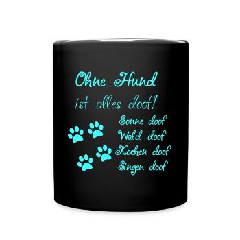 Hunde Spruch Design - Tasse einfarbig - Schwarz - Vorne