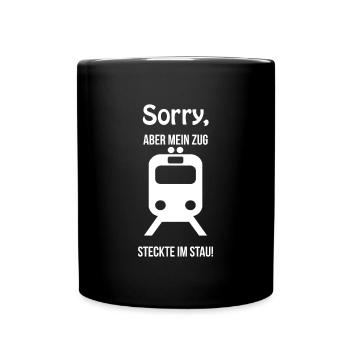 Sorry, aber mein Zug stand im Stau! - Tasse einfarbig - Schwarz - Vorne