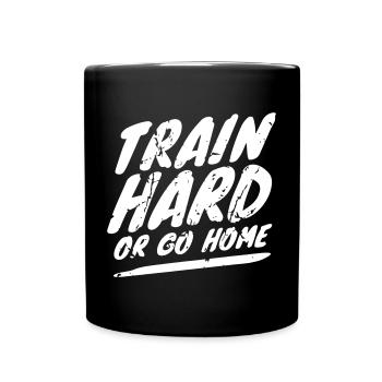 S'entraîner dur ou rentrer à la maison - Mug uni - noir - Devant