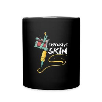 Expensive Skin / Tattoo Inked Tattoo Artist Gift - Full Colour Mug - black - Front