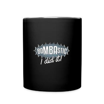 Bombastisch habe ich es getan Geschenk - Tasse einfarbig - Schwarz - Vorne