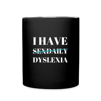 I Have Sex Daily Dyslexia - Full Colour Mug - black - Front