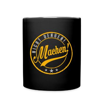 Nicht denken - machen! - Tasse einfarbig - Schwarz - Vorne