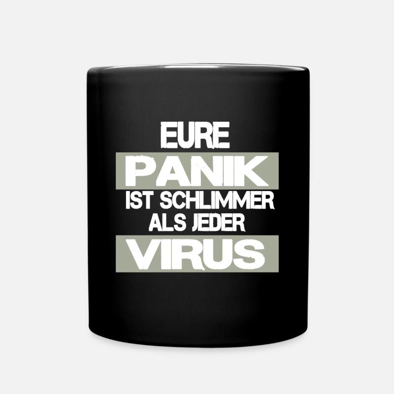 EURE PANIK IST SCHLIMMER ALS JEDER VIRUS - Tasse einfarbig - Schwarz