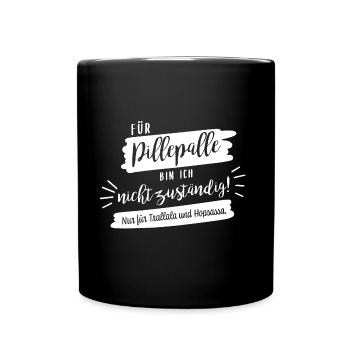 Für Pillepalle bin ich nicht zuständig! - Tasse einfarbig - Schwarz - Vorne