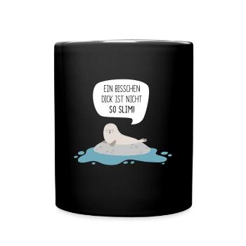 Ein bisschen dick ist nicht so slim! - Robbe - Tasse einfarbig - Schwarz - Vorne