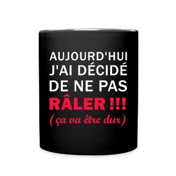 J'ai décidé de ne pas Râler - Mug uni - noir - Devant