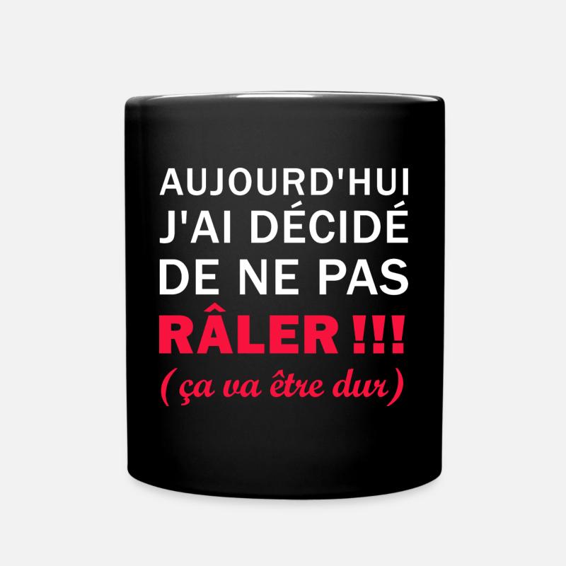 J'ai décidé de ne pas Râler - Mug uni - noir