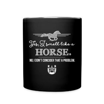 Yes I smell like a horse - funny rider's saying - Full Colour Mug - black - Front