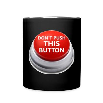 Don´t push this button - Tasse einfarbig - Schwarz - Vorne