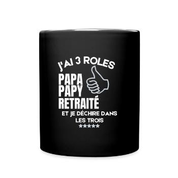 J"AI " ROLES PAPA PAPY RETRAITE JE DECHIRE - Mug uni - noir - Devant