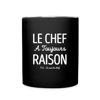 LE CHEF A TOUJOURS RAISON - Mug uni - noir - Devant