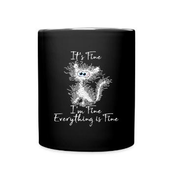 It's Fine I'm Fine Everything is Fine Katzen Shirt - Tasse einfarbig - Schwarz - Vorne