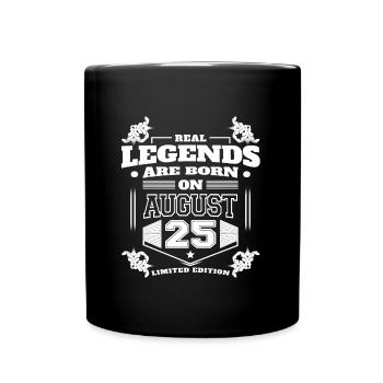 TRUE LEGENDS WERE BORN ON AUGUST 25 - Full Colour Mug - black - Front