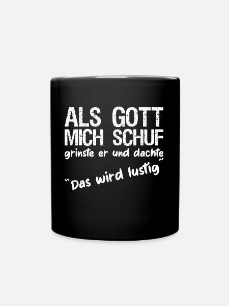 Als Gott mich schuf witziger lustiger Spruch - Tasse einfarbig - Schwarz