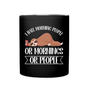 I Don't Like Morning People Or Mornings Or People - Tasse einfarbig - Schwarz - Vorne